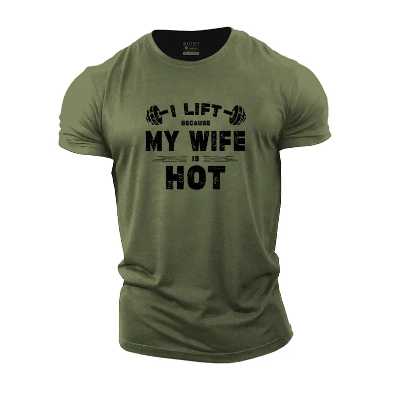I Lift Because My Wife Is Hot Cotton T-Shirt
